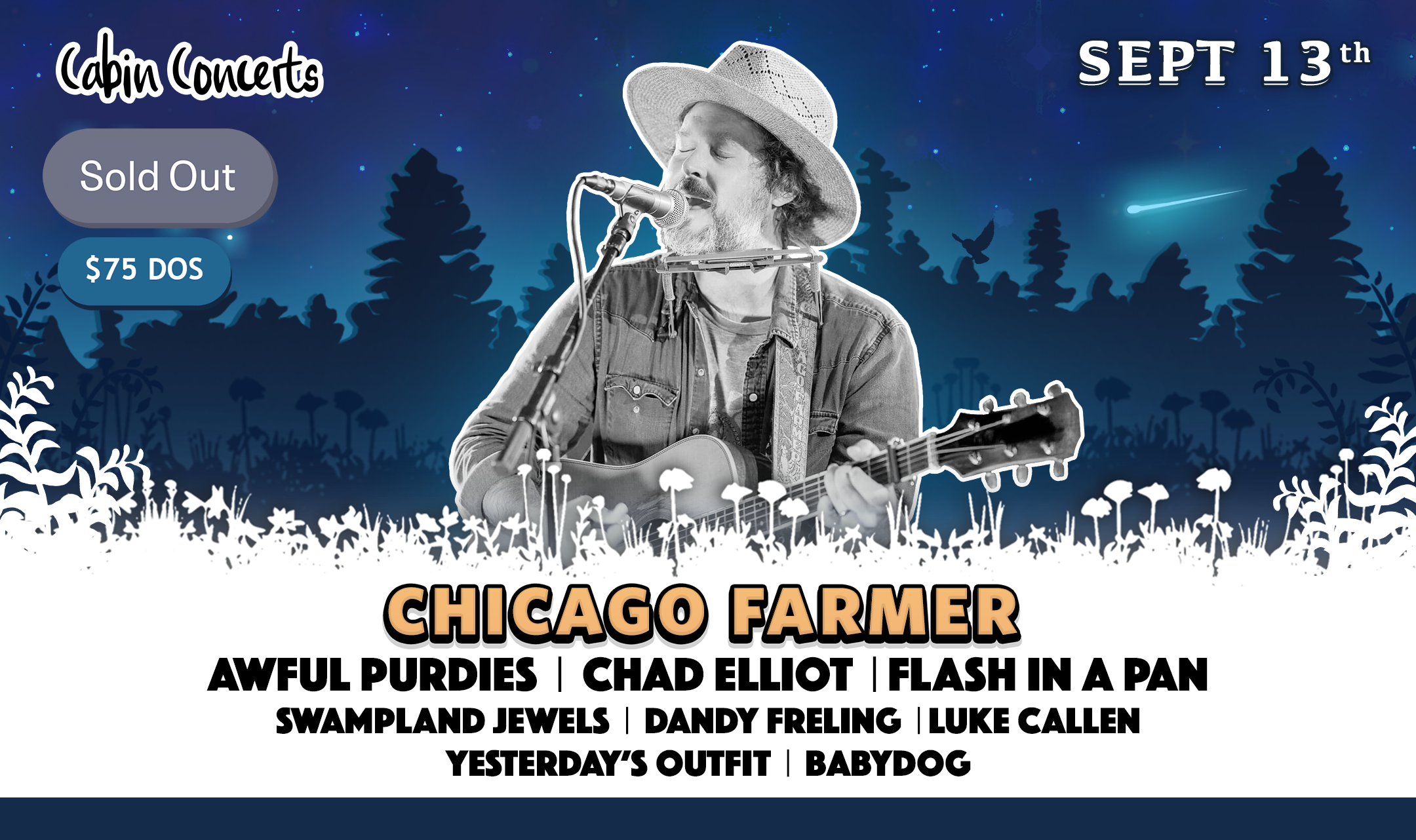 Sept 13 2025 Cabin Concert - Seperate acts by Chicago Farmer, Chad Elliott, Flash in a Pan, Awful Purdies, Dandy Freling, The Swampland Jewels, Luke Callen, Yesterday's Outfit, and Babydog